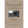 Saint Louis: The Story of Catholic Evangelization of America's Heartland: Vol 3: The Age of Cardinals