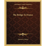 The Bridge To France