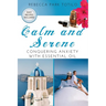 Calm and Serene: Conquering Anxiety With Essential Oil