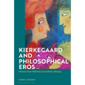 Kierkegaard and Philosophical Eros: Between Ironic Reflection and Aesthetic Meaning