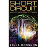 Short Circuit: And Other Geek Stories