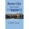 Kyoto City Travel Guide, Japan: Tourism information