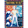 Mastering the Self: A motivational guide to understanding yourself and dealing with life.