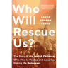 Who Will Rescue Us?: The Story of the Jewish Children Who Fled to France and America During the Holocaust