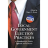 Local Government Election Practices: A Handbook for Public Officials and Citizens