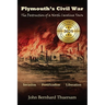 Plymouth's Civil War: The Destruction of a North Carolina Town