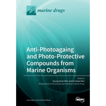 Anti-Photoagaing and Photo-Protective Compounds from Marine Organisms - Paperback