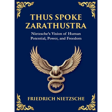 Thus Spoke Zarathustra: A Visionary Journey into the Soul, Power, and Eternal Return (Large Print Deluxe Hardcover Edition For Easy Reading)
