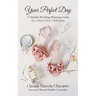 Your Perfect Day- A Mindful Wedding Planning Guide for a Stress-Free Celebration