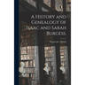 A History and Genealogy of Isaac and Sarah Burgess.