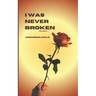 I Was Never Broken: Volume 4