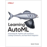 Learning Automl: Automating ML Pipelines with Autogluon, Leading Frameworks, and Real-World Integration