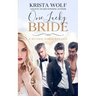 One Lucky Bride - A Reverse Harem Romance