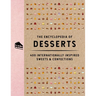 The Encyclopedia of Desserts: 400 Internationally Inspired Sweets and Confections