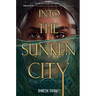 Into the Sunken City
