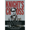 Knight's Cross: Life of Field Marshal Erwin Rommel, a