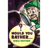 Would You Rather - Bible Edition: Funny Questions for Kids 6-8, 9-12 years old, Teens and Adults