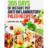 365 Days of Instant Pot Anti Inflammatory Paleo Recipes
