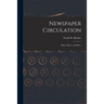 Newspaper Circulation: What, Where, and How.
