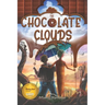The Chocolate Clouds: A magical journey through a world of chocolate, sweets, and all kinds of delicious food.
