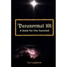 Paranormal 101: A book for the haunted