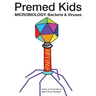 Premed Kids: Microbiology - Bacteria & Viruses