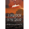 A Shadow on the Ground