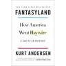 Fantasyland: How America Went Haywire: A 500-Year History