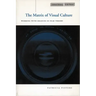 The Matrix of Visual Culture: Working with Deleuze in Film Theory