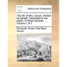 The Life of Mrs. Gooch. Written by Herself. Dedicated to the Public. in Three Volumes. ... Volume 2 of 3