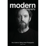Modern Photography: Your Guide to Taking Great Photographs