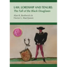 Law, Lordship and Tenure: The Fall of the Black Douglases