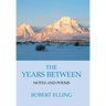 The Years Between: Notes and Poems