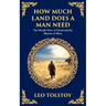 How Much Land Does a Man Need: The Deadly Price of Greed and the Illusion of More
