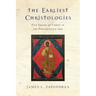 The Earliest Christologies: Five Images of Christ in the Postapostolic Age