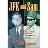 JFK and Sam: The Connection Between the Giancana and Kennedy Assassinations