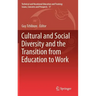 Cultural and Social Diversity and the Transition from Education to Work
