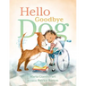 Hello Goodbye Dog