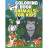 Coloring Book: Animals for Kids: Ages 4-8 - Cute Designs - Happy, Smiling, Beautiful Animals