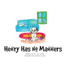 Henry Has No Manners