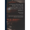 A Voyage Round the World, but More Particularly to the North-west Coast of America [microform]: Performed in 1785, 1786, 1787, and 1788, in the King G