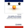 On stability of nonlinear stochastic control systems