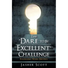 The "Dare to Be Excellent" Challenge