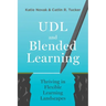 UDL and Blended Learning: Thriving in Flexible Learning Landscapes
