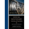 Sexual Boundary Violations: Therapeutic, Supervisory, and Academic Contexts