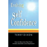 Evolving Self Confidence: How to Become Free From Anxiety Disorders and Depression