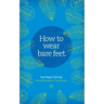How to Wear Bare Feet