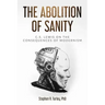 The Abolition of Sanity: C.S. Lewis on the Consequences of Modernism