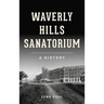 Waverly Hills Sanatorium: A History