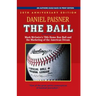 The Ball: Mark McGwire's 70th Home Run Ball and the Marketing of the American Dream